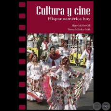 CULTURA Y CINE: Hispanoamérica Hoy -  Autoras: MARY MCVEY GILL - TERESA MÉNDEZ-FAITH - Año 2012